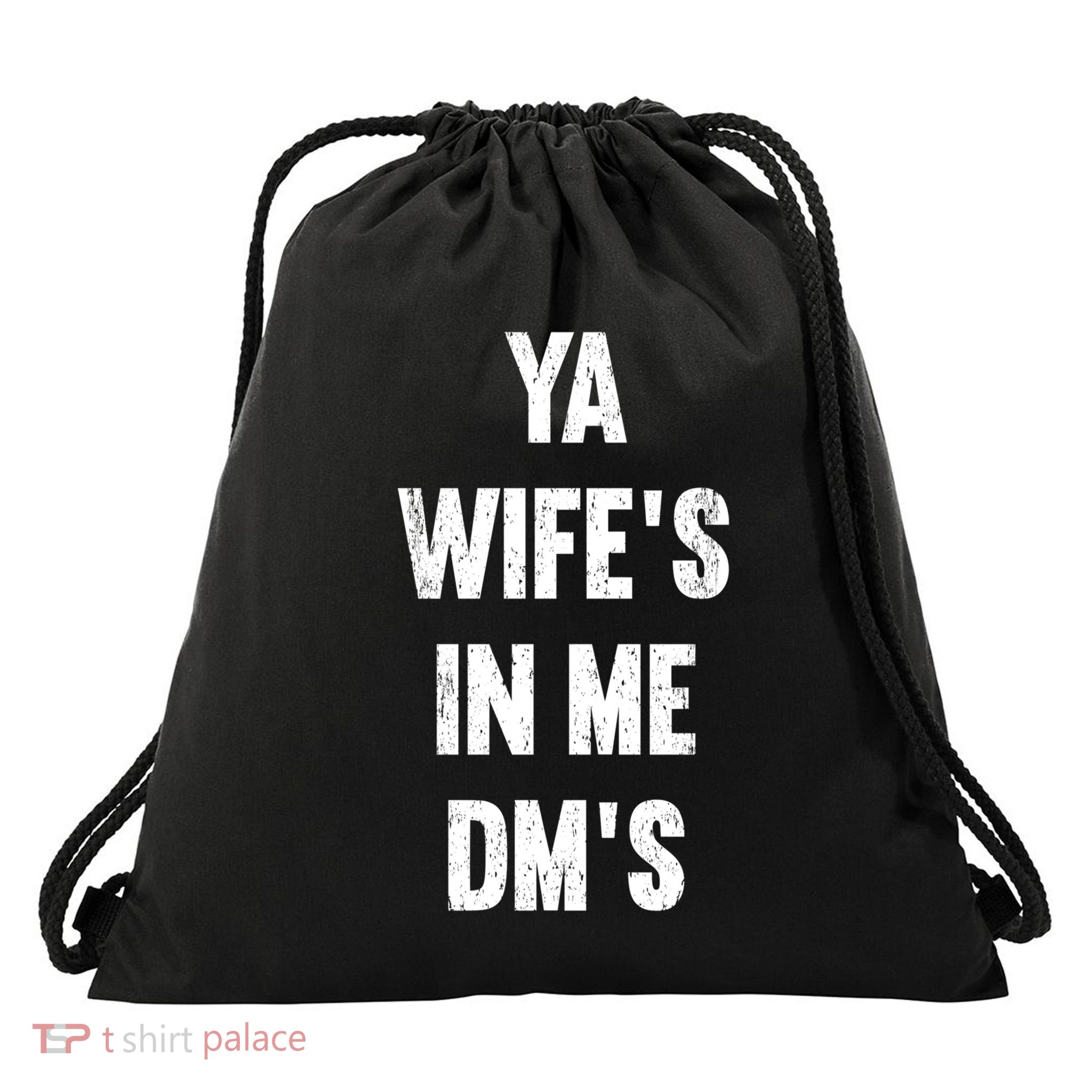 Ya WifeS In Me DmS Funny Shocker Dadabase Dad Jokes Gift Drawstring Bag