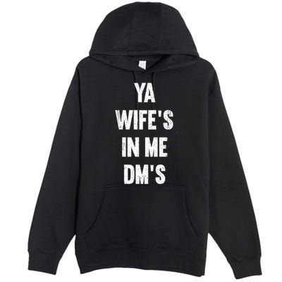Ya WifeS In Me DmS Funny Shocker Dadabase Dad Jokes Gift Premium Pullover Hoodie