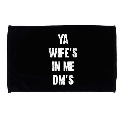 Ya WifeS In Me DmS Funny Shocker Dadabase Dad Jokes Gift Microfiber Hand Towel