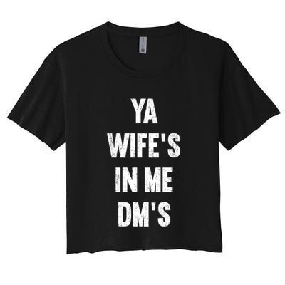 Ya WifeS In Me DmS Funny Shocker Dadabase Dad Jokes Gift Crop Top