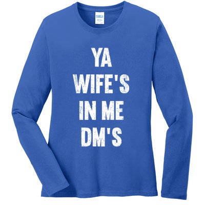 Ya WifeS In Me DmS Funny Shocker Dadabase Dad Jokes Gift Ladies Long Sleeve Shirt