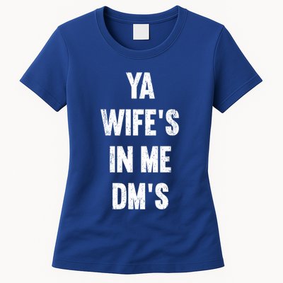 Ya WifeS In Me DmS Funny Shocker Dadabase Dad Jokes Gift Womens T-Shirt