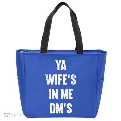 Ya WifeS In Me DmS Funny Shocker Dadabase Dad Jokes Gift Zip Tote Bag