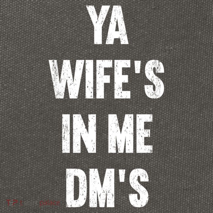 Ya WifeS In Me DmS Funny Shocker Dadabase Dad Jokes Gift Cotton Canvas Backpack