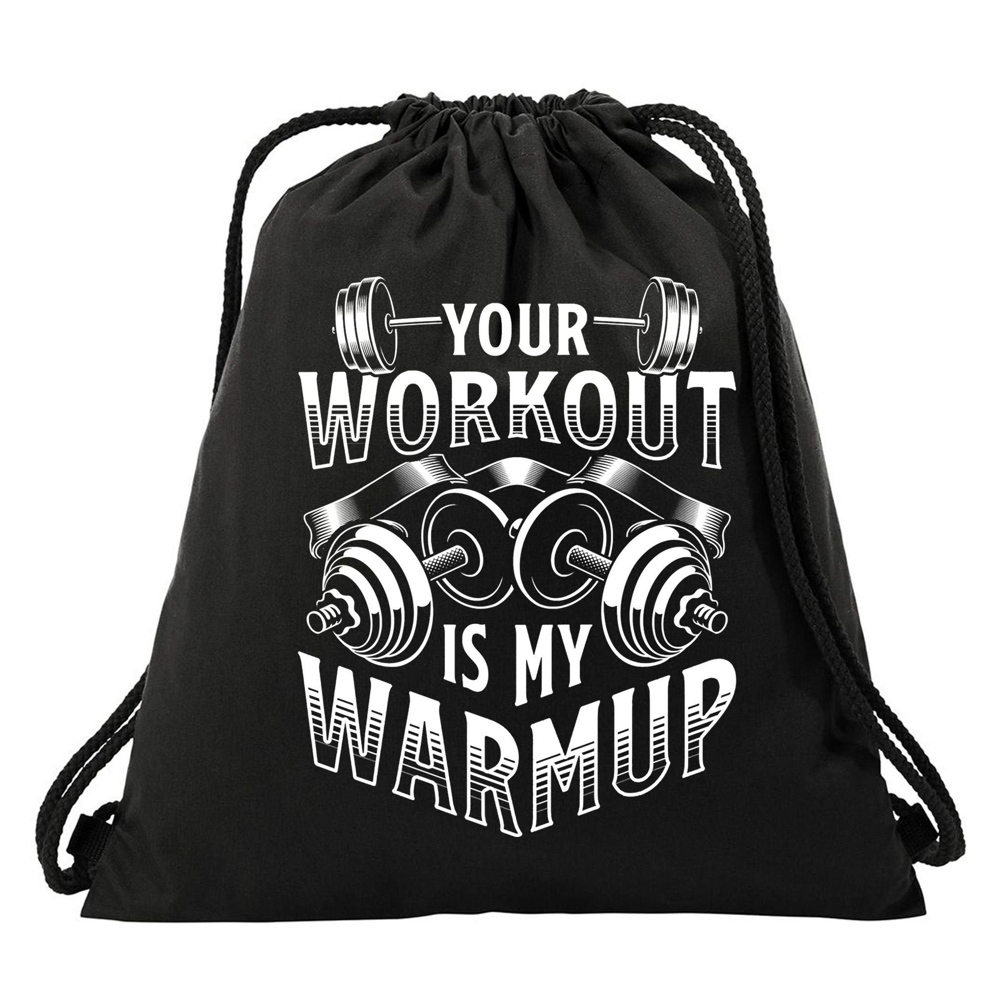 Your Workout Is My Warm Up Cardio Exercise Weight Fitness Drawstring Bag