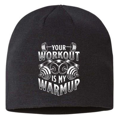 Your Workout Is My Warm Up Cardio Exercise Weight Fitness Sustainable Beanie