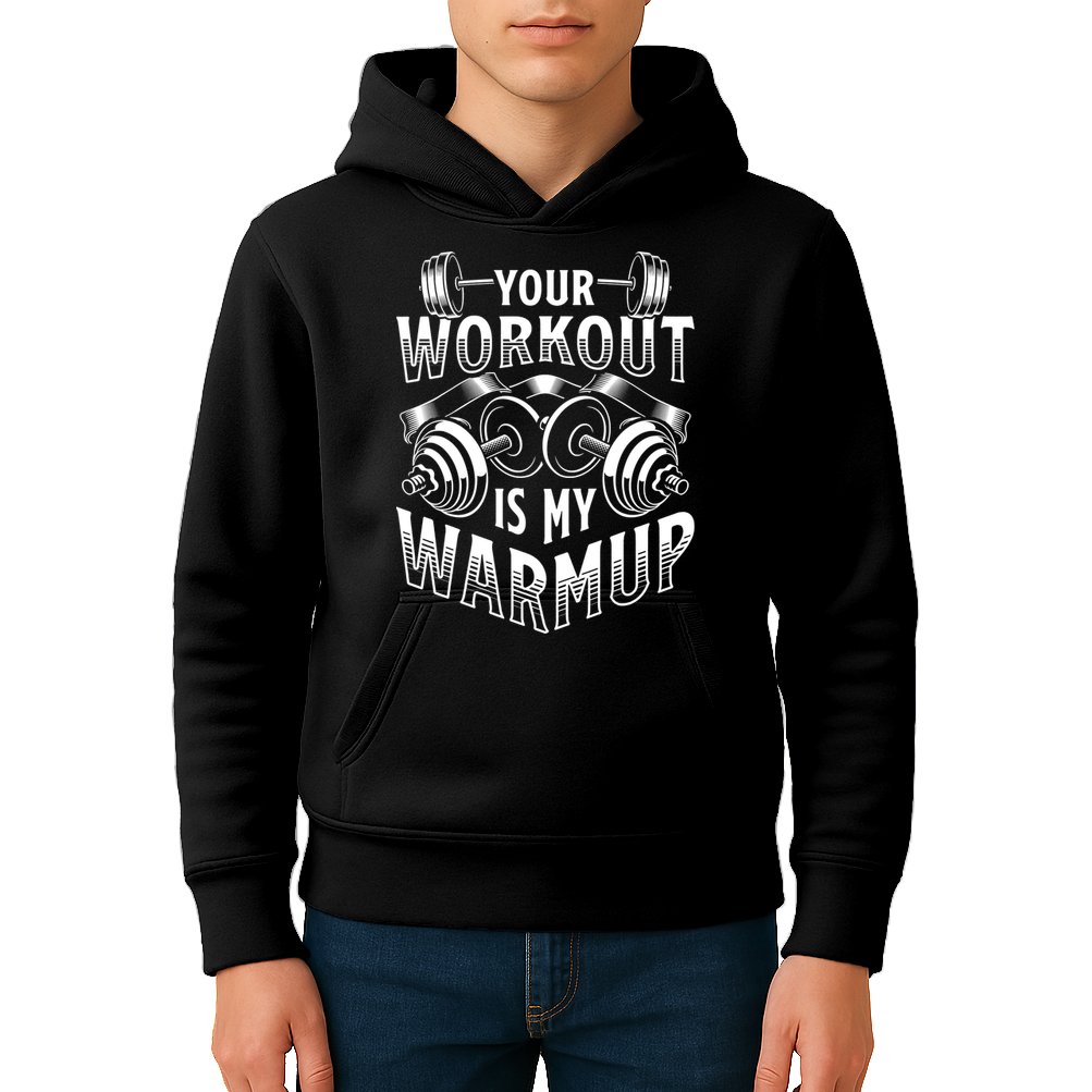 Your Workout Is My Warm Up Cardio Exercise Weight Fitness Kids Hoodie