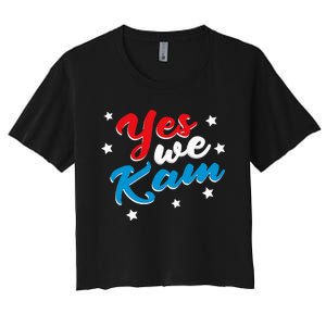 Yes We Kam Kamala Harris Supporter President 2024 Women's Crop Top Tee