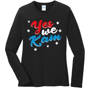 Yes We Kam Kamala Harris Supporter President 2024 Ladies Long Sleeve Shirt