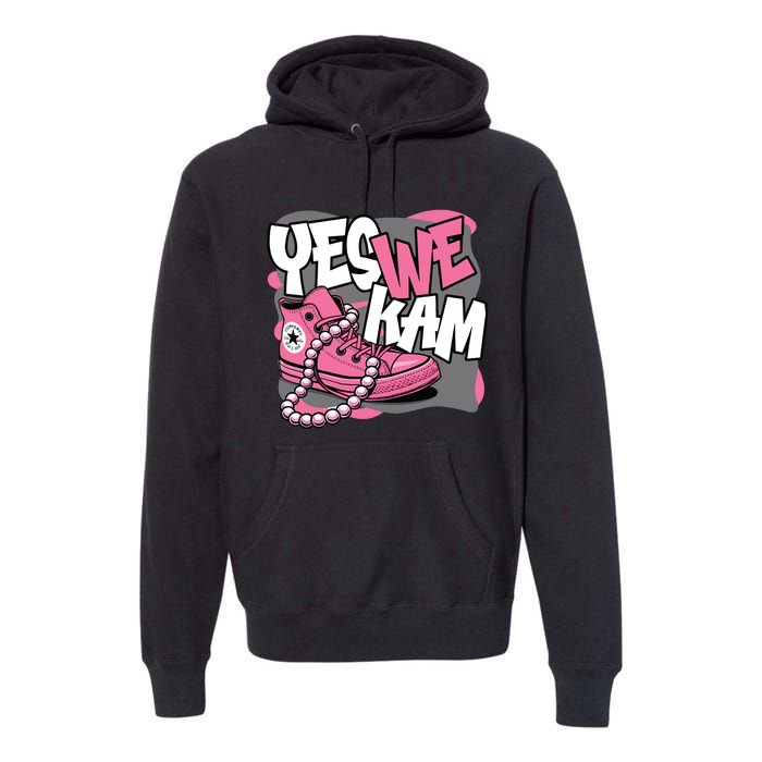 Yes We Kam Premium Hoodie