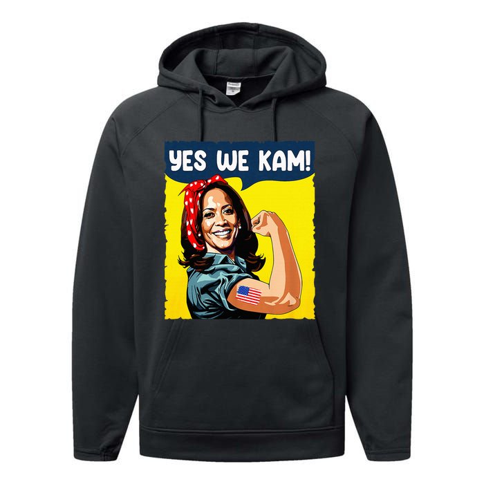 Yes We Kam Rosie The Riveter For President Kamala Harris Performance Fleece Hoodie