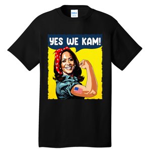 Yes We Kam Rosie The Riveter For President Kamala Harris Tall T-Shirt