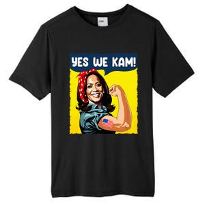 Yes We Kam Rosie The Riveter For President Kamala Harris Tall Fusion ChromaSoft Performance T-Shirt