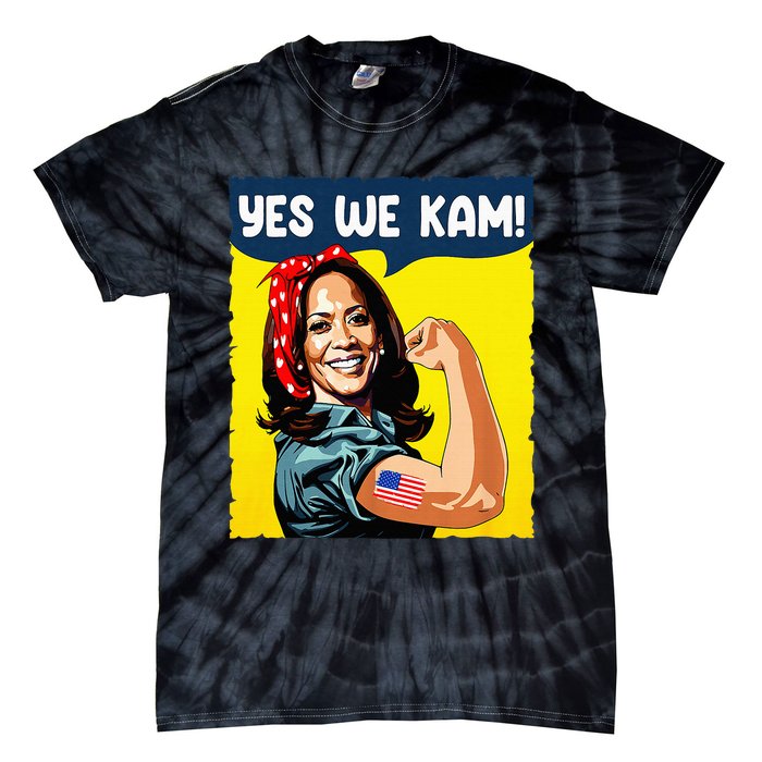 Yes We Kam Rosie The Riveter For President Kamala Harris Tie-Dye T-Shirt