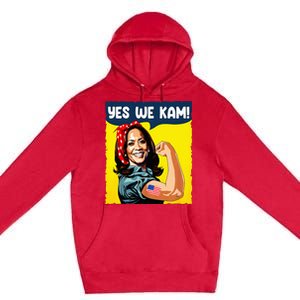 Yes We Kam Rosie The Riveter For President Kamala Harris Premium Pullover Hoodie