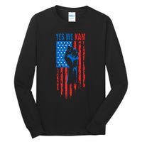 Yes We Kam Harris For President 2024 Political Election Premium Tall Long Sleeve T-Shirt