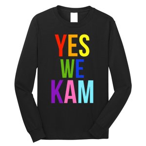 Yes We Kam Democrat Party Kamala Hariss Vote 2024 Long Sleeve Shirt