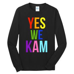 Yes We Kam Democrat Party Kamala Hariss Vote 2024 Tall Long Sleeve T-Shirt