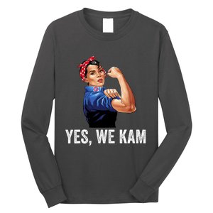 Yes We Kam 2024 Kamala Harris For President Elect Campaign Long Sleeve Shirt