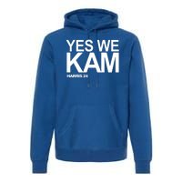 Yes We Kam Harris 2024 Pro Kamala Premium Hoodie