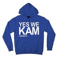 Yes We Kam Harris 2024 Pro Kamala Tall Hoodie