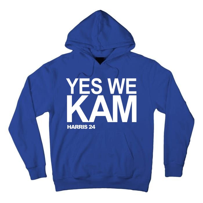 Yes We Kam Harris 2024 Pro Kamala Tall Hoodie