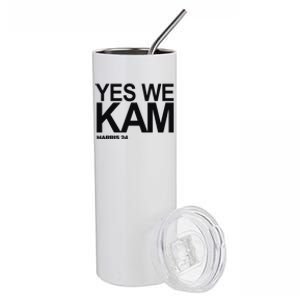 Yes We Kam Harris 2024 Pro Kamala Stainless Steel Tumbler