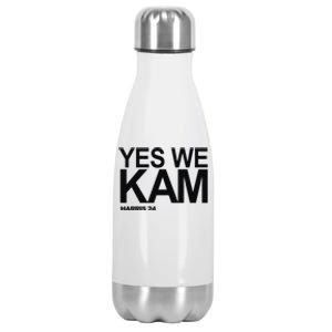 Yes We Kam Harris 2024 Pro Kamala Stainless Steel Insulated Water Bottle