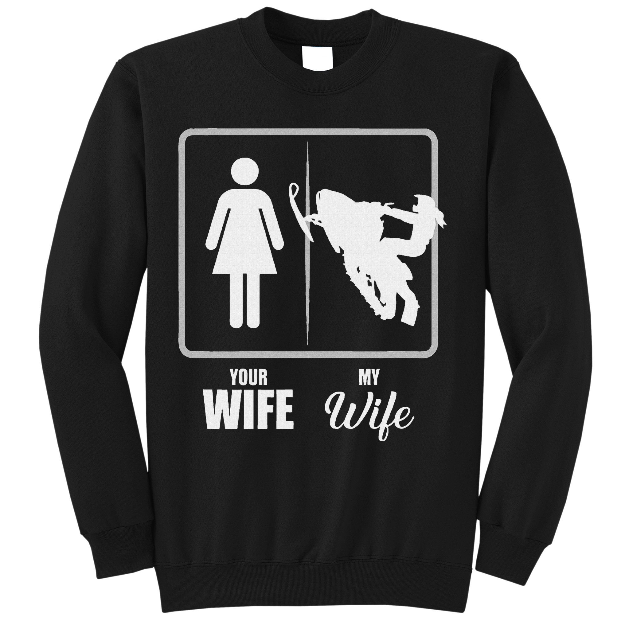 Your Wife My Wife Snowmobile Valentine Sweatshirt