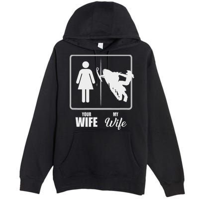 Your Wife My Wife Snowmobile Valentine Premium Pullover Hoodie