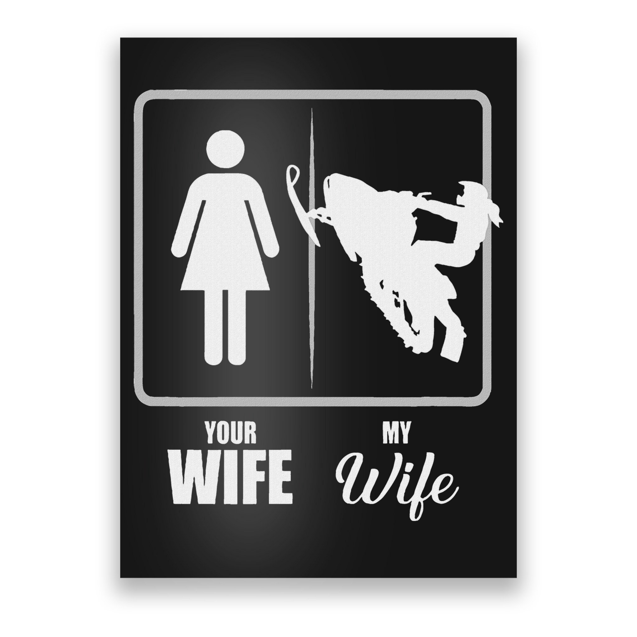 Your Wife My Wife Snowmobile Valentine Poster