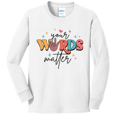 Your Words Matter Special Education SPED Teacher ABA Autism Kids Long Sleeve Shirt