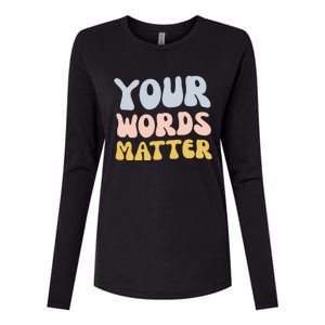 Your Words Matter Speech Therapy Language Pathologist Mental Womens Cotton Relaxed Long Sleeve T-Shirt