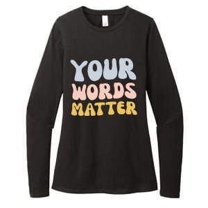 Your Words Matter Speech Therapy Language Pathologist Mental Womens CVC Long Sleeve Shirt