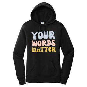 Your Words Matter Speech Therapy Language Pathologist Mental Women's Pullover Hoodie