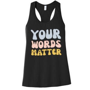 Your Words Matter Speech Therapy Language Pathologist Mental Women's Racerback Tank