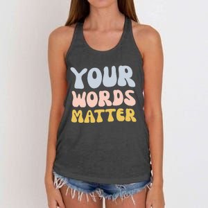 Your Words Matter Speech Therapy Language Pathologist Mental Women's Knotted Racerback Tank