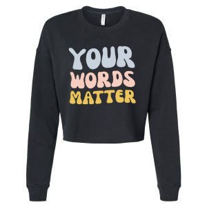 Your Words Matter Speech Therapy Language Pathologist Mental Cropped Pullover Crew