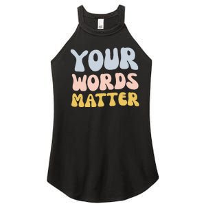 Your Words Matter Speech Therapy Language Pathologist Mental Women's Perfect Tri Rocker Tank