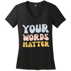 Your Words Matter Speech Therapy Language Pathologist Mental Women's V-Neck T-Shirt