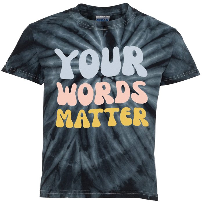 Your Words Matter Speech Therapy Language Pathologist Mental Kids Tie-Dye T-Shirt