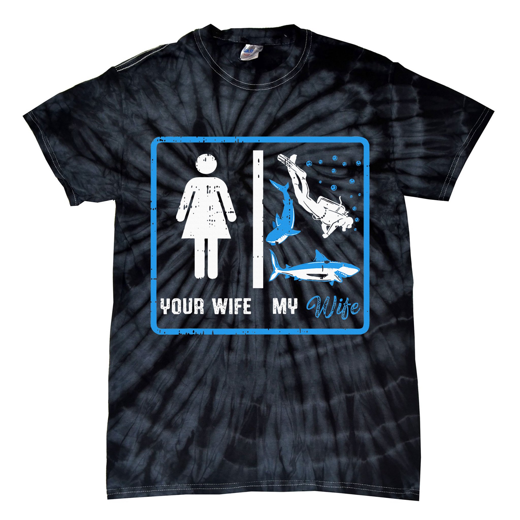 Your Wife My Wife Scuba Diving Tie-Dye T-Shirt