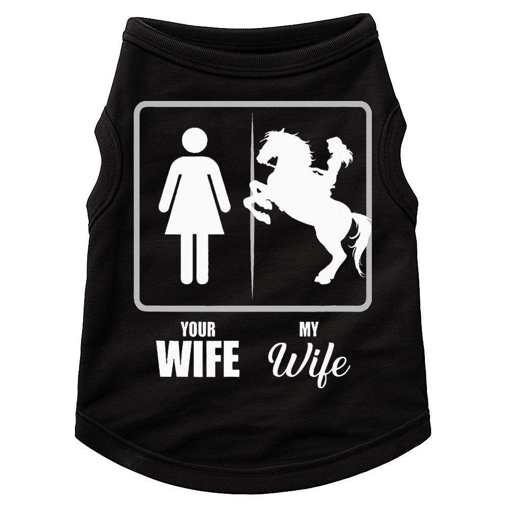 Your Wife My Wife Horse Wife Valentine Doggie Tank