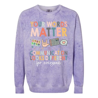 Your Words Matter Communication Looks Different For Everyone Colorblast Crewneck Sweatshirt