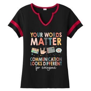 Your Words Matter Communication Looks Different For Everyone Ladies Halftime Notch Neck Tee