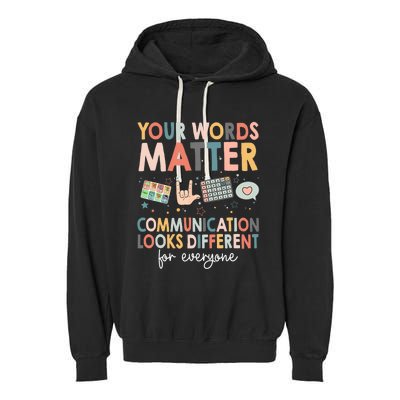 Your Words Matter Communication Looks Different For Everyone Garment-Dyed Fleece Hoodie