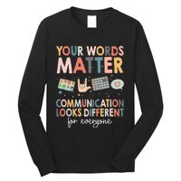 Your Words Matter Communication Looks Different For Everyone Long Sleeve Shirt