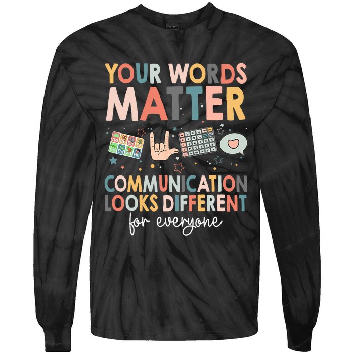 Your Words Matter Communication Looks Different For Everyone Tie-Dye Long Sleeve Shirt