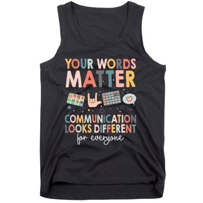 Your Words Matter Communication Looks Different For Everyone Tank Top