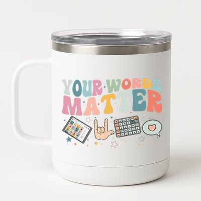 Your Words Matter Speech Therapy Language Pathologist Mental 12 oz Stainless Steel Tumbler Cup